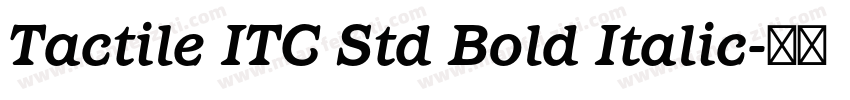 Tactile ITC Std Bold Italic字体转换